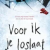 Voor ik je loslaat