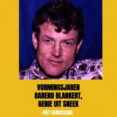 Vormingsjaren Barend Blankert, Genie uit Sneek