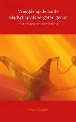 Vreugde op de aarde Blijdschap als vergeten gebod