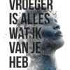 Vroeger is alles wat ik van je heb