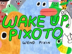Wake Up, Pixoto!