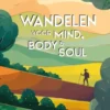 Wandelen voor mind, body & soul