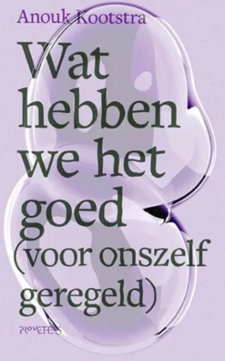 Wat hebben we het goed (voor onszelf geregeld)