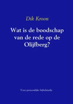 Wat is de boodschap van de rede op de Olijfberg ?