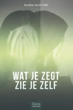 Wat je zegt zie je zelf