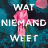 Wat niemand weet