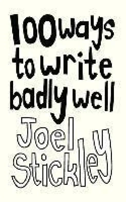 100 Ways To Write Badly Well