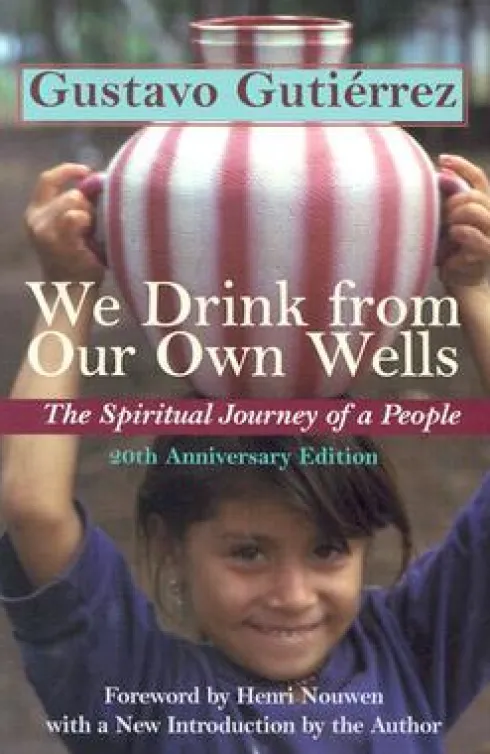 We Drink from Our Own Wells: The Spiritual Journey of a People