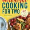 Weeknight Cooking for Two: 100 Five-Ingredient Super Simple Suppers