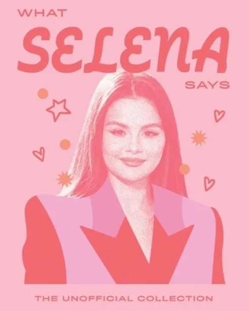 What Selena Says