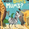 Which Bum's Mum's?