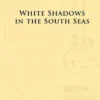 White Shadows in the South Seas