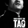 Who Wrote the Tao? The Literary Sourcebook for the Tao of Jeet Kune Do