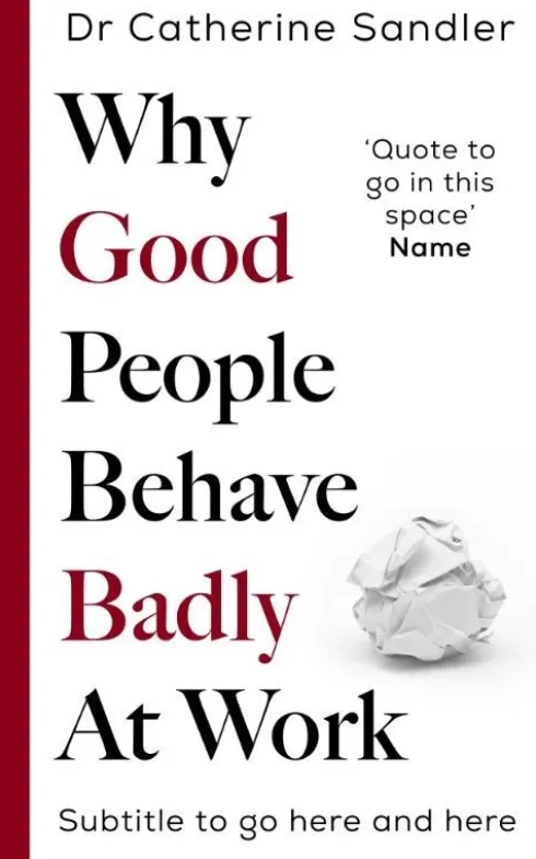 Why Good People Behave Badly At Work