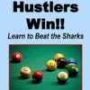 Why Pool Hustlers Win: Learn to Beat the Sharks