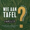Wie aan tafel? Familie