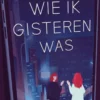Wie ik gisteren was