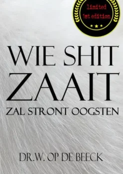 Wie Shit Zaait, Zal Stront Oogsten