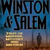Winston & Salem: Tales of Murder, Mystery and Mayhem