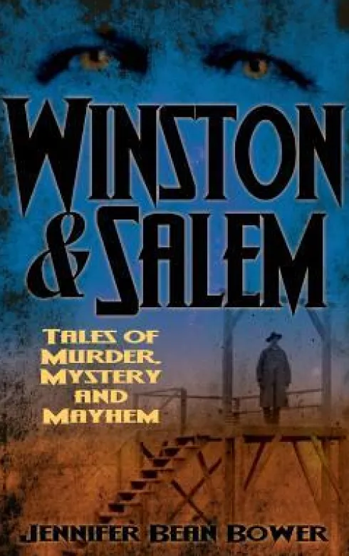 Winston & Salem: Tales of Murder, Mystery and Mayhem
