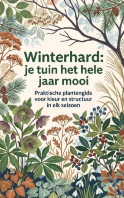 Winterhard: je tuin het hele jaar mooi