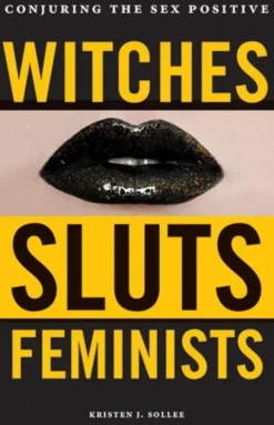 Witches, Sluts, Feminists