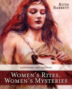 Women's Rites, Women's Mysteries: Intuitive Ritual Creation