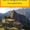 Wonders in the Sacred Valley of the Incas: Pisac to Machu Picchu