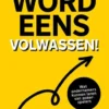 Word eens volwassen