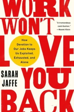 Work Wont Love You Back
