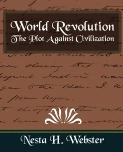 World Revolution the Plot Against Civilization (New Edition)