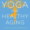 Yoga for Healthy Aging
