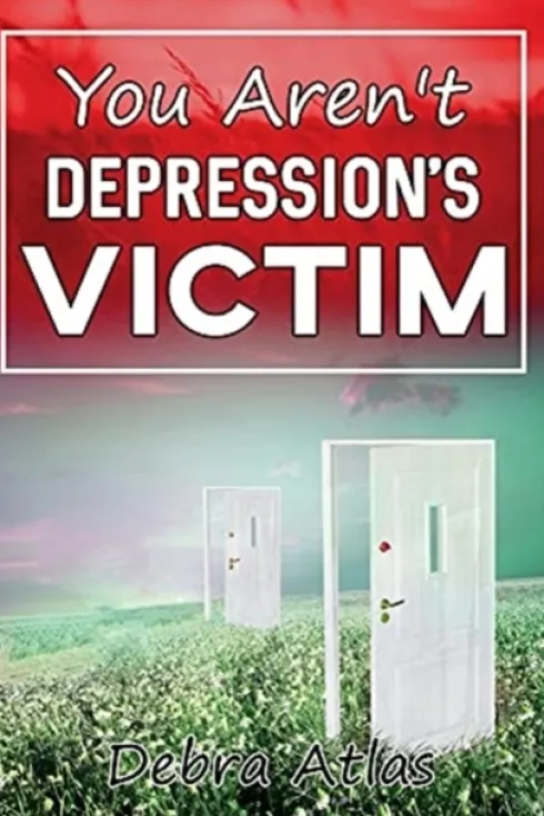 You Aren't Depression's Victim