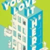 You'll Love It Here