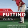 Your Putting Solution