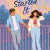You Started It