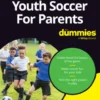 Youth Soccer For Parents For Dummies