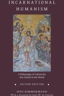 Zimmermann, J: Incarnational Humanism