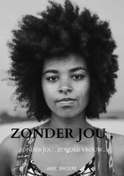 Zonder jou , Zonder een vrouw..
