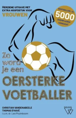 Zo word je een oersterke voetballer